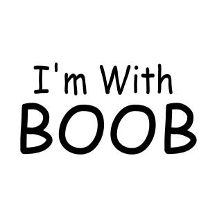 I'm With Boob T-Shirt