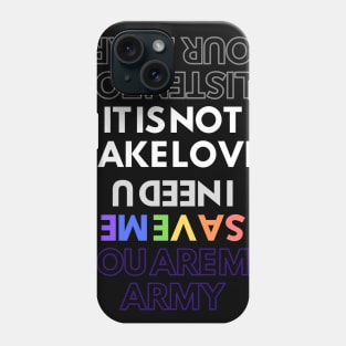 IT IS NOT FAKE LOVE Phone Case