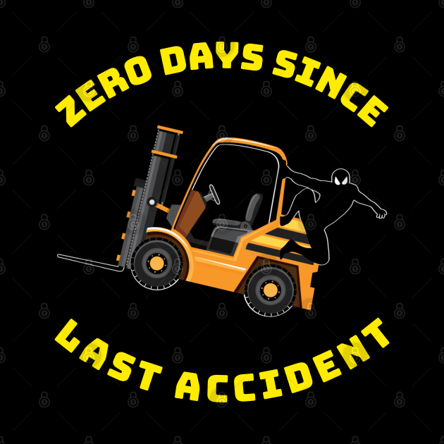 Forklift Ninja Zero Days Since Last Accident NFGY by Teamster Life