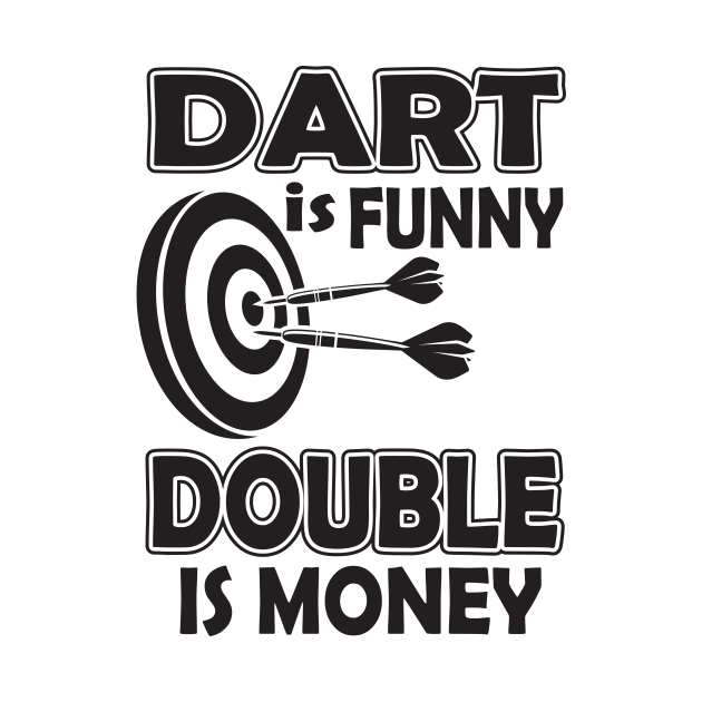 Dart is funny double is money by nektarinchen