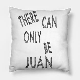 There can only be juan Pillow