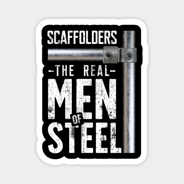 Scaffolders are the real men of steel Magnet by minimaldesign