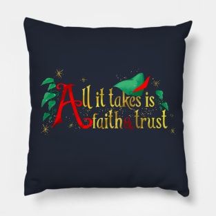 All it takes is faith and trust Pillow