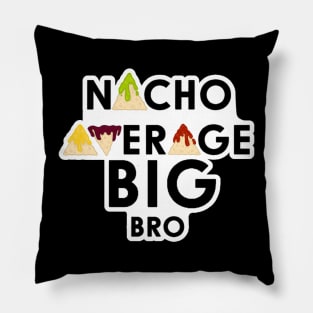 Nacho Average Big Bro Pillow