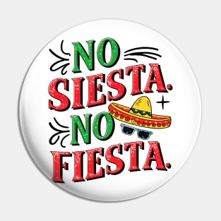 No Siesta No Fiesta Fun Celebration Quote Pin