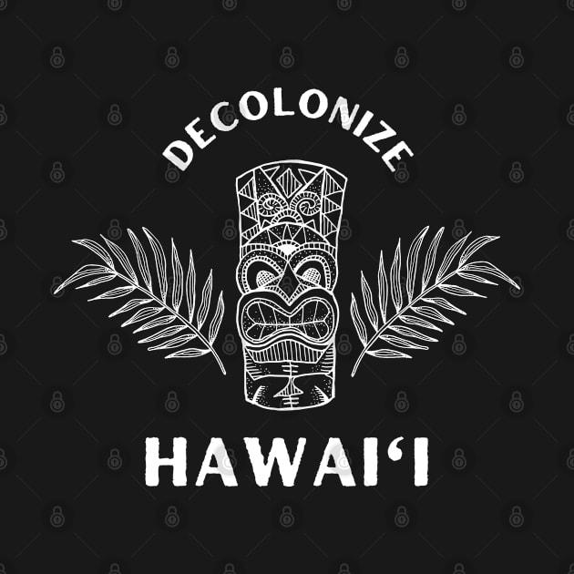 Decolonize Hawaii - Native Hawaiian Pride by leftyloot