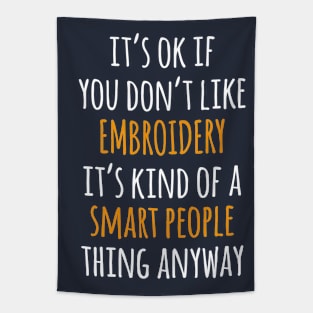 Embroidery Funny Gift Idea | It's Ok If You Don't Like Embroidery Tapestry