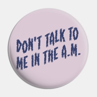 Not A Morning Person Pin