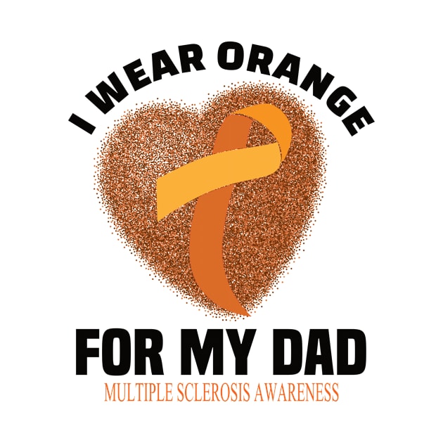 I wear Orange for my Dad Multiple sclerosis  Awareness by DODG99