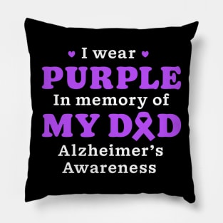 I Wear Purple In Memory Of My Dad Alzheimer's Awareness Day Pillow