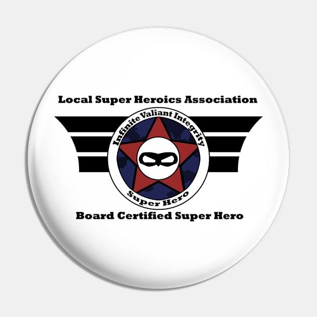 Board Certified Super Hero Pin by ConnorPonnor