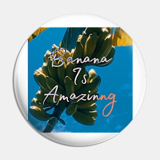 Banana  is amazing Pin