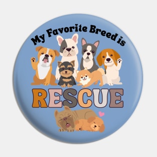 My Favorite Breed is Rescue Pin