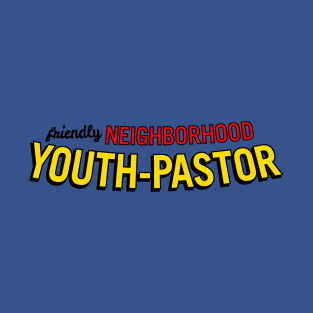 Friendly Neighborhood Youth Pastor yellow T-Shirt