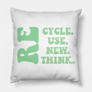 Recycle, Reuse, Renew, Rethink Pillow