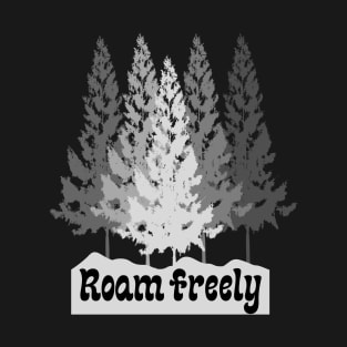 Roam freely T-Shirt