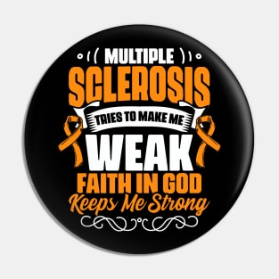 Multiple Sclerosis Faith In God Keeps Me Strong Pin