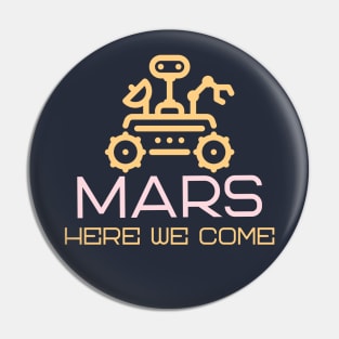 Mars Here We Come Simple Pin
