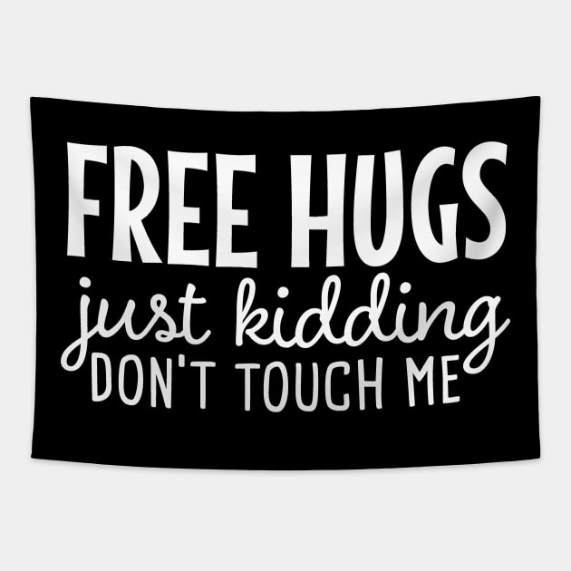 Pandemic Free Hugs Just Kidding Don't Touch Me Tapestry by StacysCellar