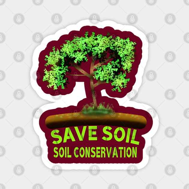 Save Soil, Soil Conservation, Tree Art With "Save Soil" and "Soil Conservation" Texts For Soil Conservation Awareness Magnet by MoMido