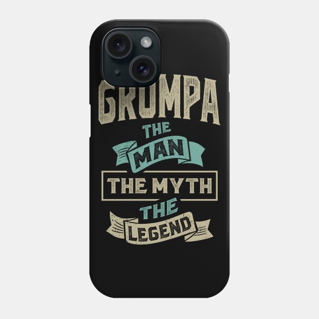 Grumpa The Myth The Legend Phone Case by cidolopez