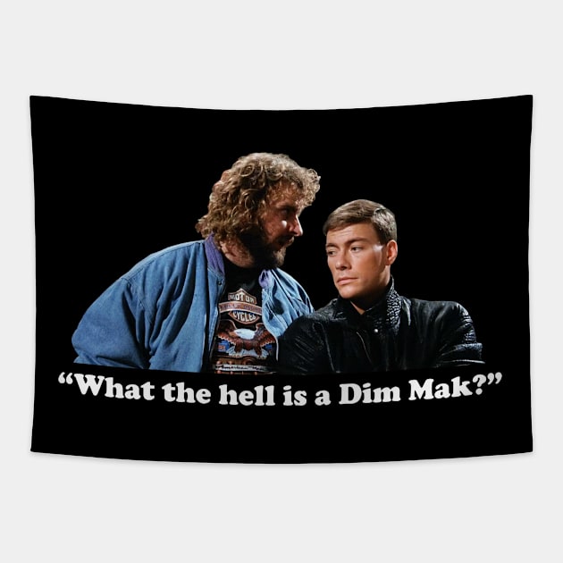 What the Hell is a Dim Mak? Bloodsport, Ray Jackson and Jean Claude Van Damme Tapestry by Stefan Balaz Design