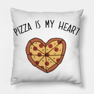 Pizza is my Heart. Pizza is my Life. Pizza is my Everything. Funny Valentines Day Design. Pillow