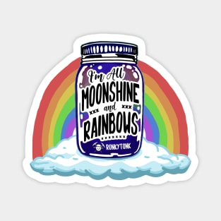 I'm All Moonshine and Rainbows Magnet