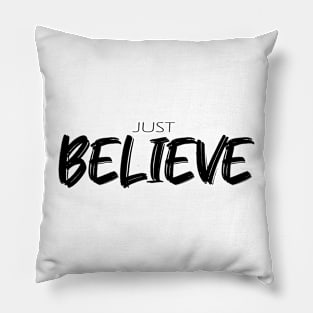 JUST BELIEVE Pillow