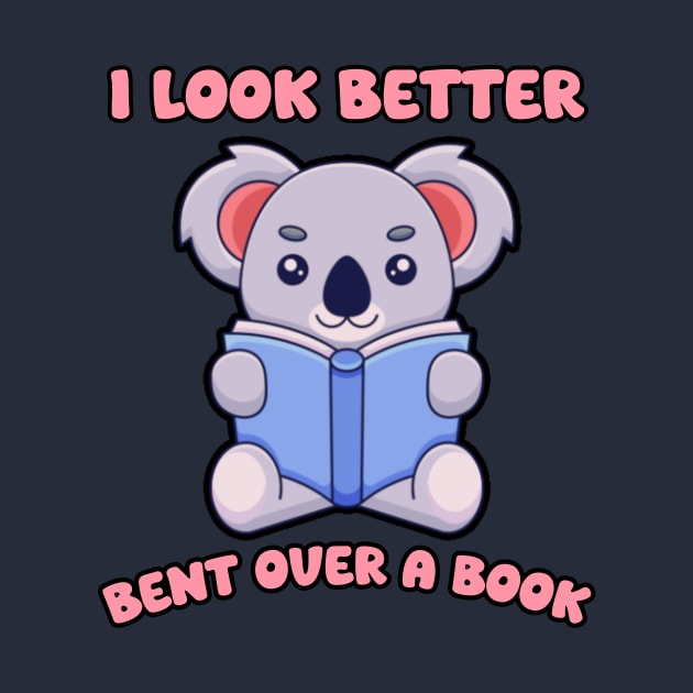 I Look Better Bent Over A Book by ZiaZiaShop