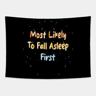 Most Likely To Fall Asleep First Tapestry