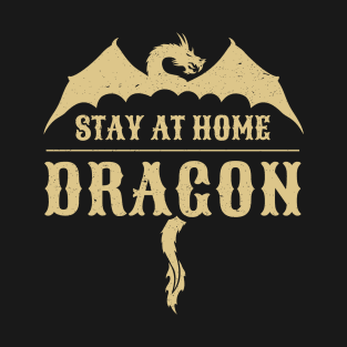 Stay at Home Dragon Funny T Shirt T-Shirt