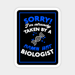 Sorry! I'm Already Taken By A Damn Hot Biologist (Blue & White) Magnet