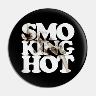 Smoking hot design Pin