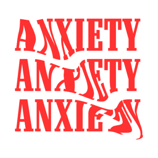 anxiety T-Shirt