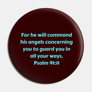 Bible Verse Psalm 91:11 Pin