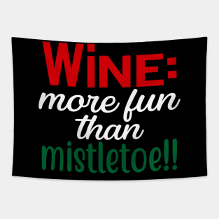 Wine More Fun Than Mistletoe Funny Ugly Xmas Ugly Christmas Tapestry