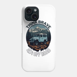 Think Brave 4x4 off road design Phone Case