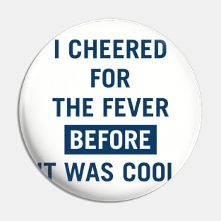 i cheered for the fever before it was cool Pin