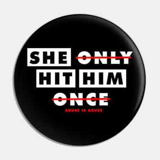 She only Hit Him Once Pin