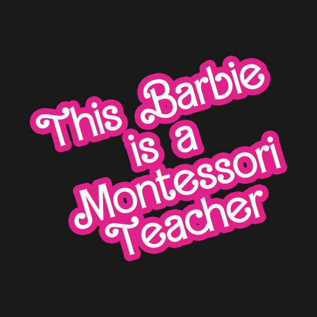 This Barbie is a Montessori Teacher by BayAreaMontessoriAssociation(BAMA)