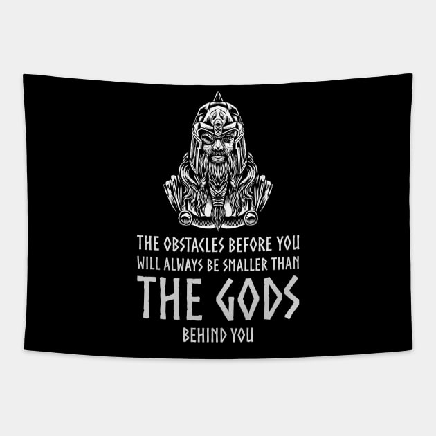 Viking God Odin - The obstacles before you will always be smaller than the gods behind you Tapestry by Styr Designs