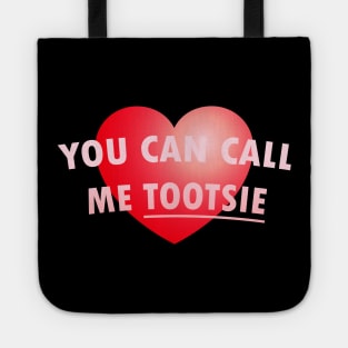 You Can Call Me Tootsie Tote