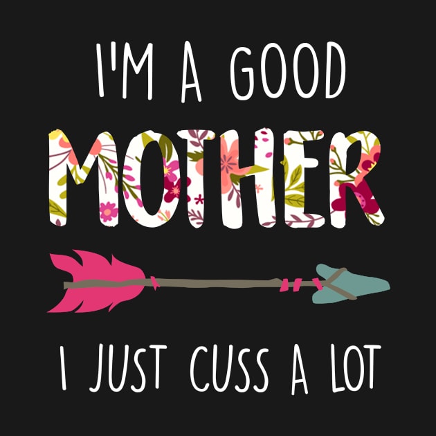 I'm A Good Mother I Just Cuss A Lot by Guide