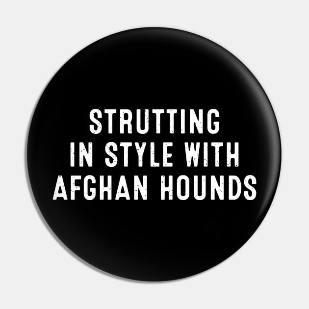 Strutting in Style with Afghan Hounds Pin by trendynoize