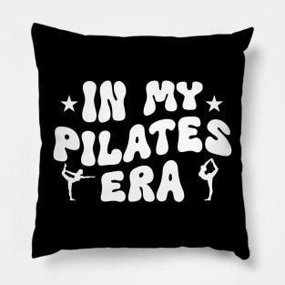 In My Pilates Era Funny Pilates Workout Pillow