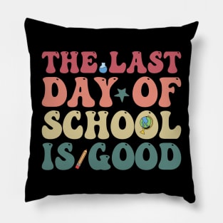 The last day of school is good Pillow