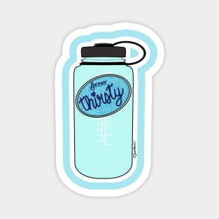 Forever Thirsty (Water Bottle) Magnet