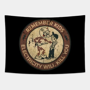 VINTAGE REMEMBER KIDS ELECTRICITY WILL KILL YOU Tapestry