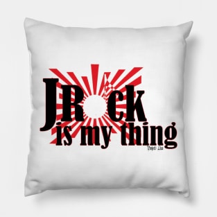 JRock Is My Thing - Light Version Pillow